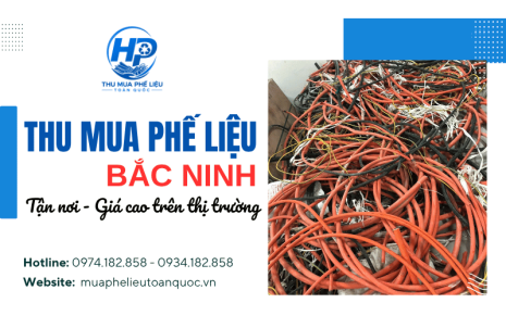 Thu mua phế liệu Bắc Ninh - Giá cao, thanh toán nhanh 