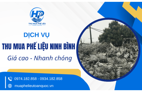 Thu mua phế liệu Ninh Bình - Giá cao, thanh toán nhanh