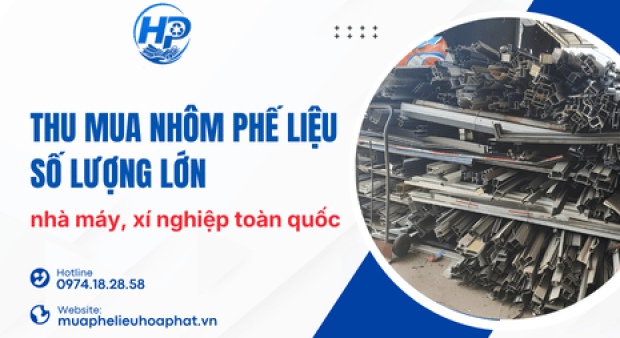 Thu Mua Nhôm Phế Liệu Số Lượng Lớn Từ Nhà Máy, Xí Nghiệp Giá Cao