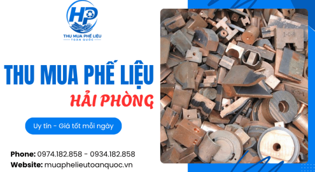 Thu mua phế liệu Hải Phòng - Giá cao, thanh toán nhanh