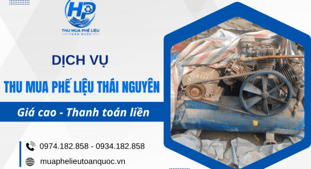 Thu mua phế liệu Thái Nguyên - Giá cao, thanh toán nhanh