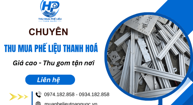 Thu mua phế liệu Thanh Hóa - Giá cao, thanh toán nhanh